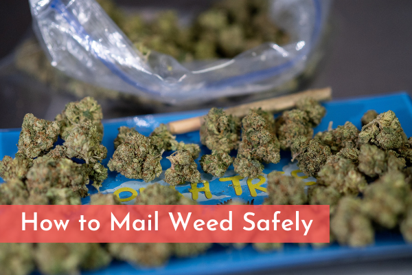 How to Mail Weed Safely